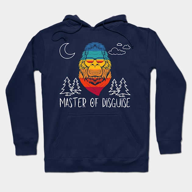 Master of Disguise (Bigfoot) Hoodie by TheMavenMedium